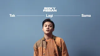 Rizky Febian - Tak Lagi Sama (Official Lyrics Video)