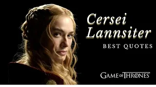 Cersei Lannister Best Quotes | Game of Thrones