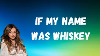 Carly Pearce - If My Name Was Whiskey (Lyrics)