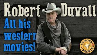 Robert Duvall all his Westerns