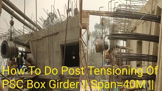 How To Do Post Tensioning Of PSC Box Girder?