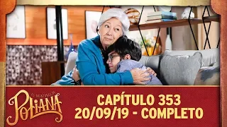 As Aventuras de Poliana | capítulo 353 - 20/09/19, completo