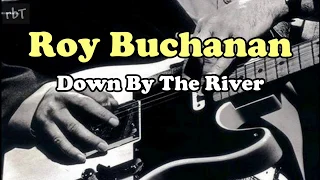 Roy Buchanan - Down By The River 1974(Live Audio)