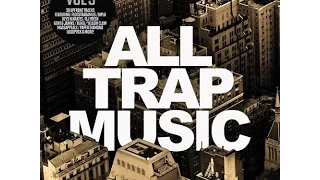 All Trap Music Vol 3 Continuous Mix Part 2