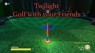 Golf with your Friends TWILIGHT w/Steampunkjester, Spoilernerd and Johny