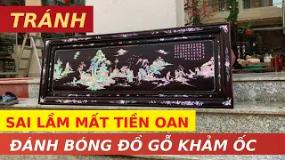 2 Lưu Ý Khi Dùng Xi Đánh Bóng Đồ Gỗ,Tranh Khảm Ốc Xà Cừ,ốc Đỏ Tại Nhà | Khảm Ốc Đẹp Triệu Khảm Trai