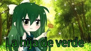 🌱La hija de verde🌱 | Gacha club| Leer descripción