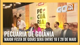 PECUÁRIA DE GOIÂNIA: MAIOR FESTA DE GOIÁS SERÁ ENTRE 18 E 28 DE MAIO