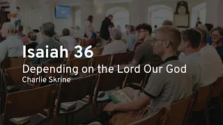 Sunday Evening Service: Depending on the Lord Our God (26 May 2024)