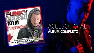 Funky - Acceso Total - Álbum Completo