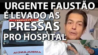 URGENTE DO HOSPITAL O APRESENTADOR FAUSTÃO INFELIZMENTE ACABA DE SER INTERNADO NOVAMENTE