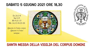 Santa Messa della vigilia del Corpus Domini 5/6/21
