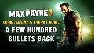 Max Payne 3 - A Few Hundred Bullets Back - Achievement / Trophy