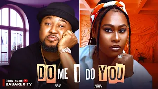 DO ME I DO YOU (The Movie): NOSA REX, UCHE JOMBO, TONY AKPOSHERI ZACKY, OBY  TITUS