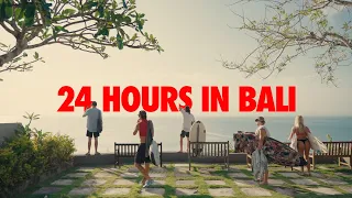 24 HOURS IN BALI