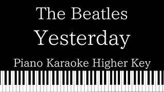 【Piano Karaoke】Yesterday / The Beatles【Higher Key】