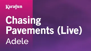 Chasing Pavements (Live) - Adele | Karaoke Version | KaraFun