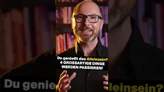 Wenn du das Alleinsein genießt, werden 4 großartigen Dinge passieren! #shorts #alleinsein