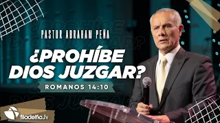 ¿Prohíbe Dios juzgar? - Abraham Peña- 02 Octubre 2022