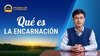 Prédica cristiana: En busca de la fe verdadera | ¿Qué es la encarnación?