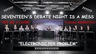 seventeen's debate night is a mess