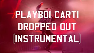 Playboi Carti - Dropped Out (Instrumental)