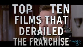 Top 10 Films That Derailed The Franchise (Quickie)