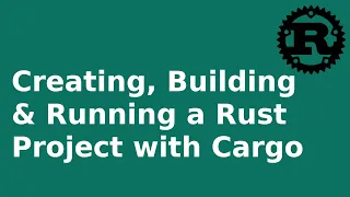 How to Create, Build and Run Rust Project using Cargo (Rust’s build system and package manager)