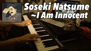 Natsume Sōseki ~ I Am Innocent - "The Great Ace Attorney" piano cover