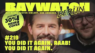 You did it again, Raab! You did it again. | Folge 219 | Baywatch Berlin