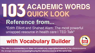 103 Academic Words Quick Look Ref from "The most powerful untapped resource in health care | TED"