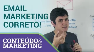 Como fazer email marketing da maneira correta - Conteúdo e Marketing
