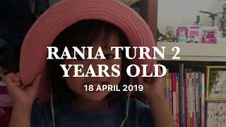 Rania Turn 2 Years Old, 18 April 2019