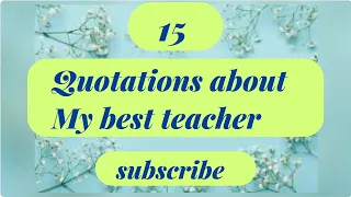 Quotations about my best teacher/quotes on English essay writing