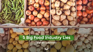 5 BIG Food Industry Lies | Vishen Lakhiani