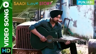 Saadi Love Story Full Song | Diljit Dosanjh, Surveen Chawla, Amrinder Gill & Neetu Singh