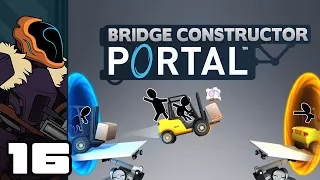 Let's Play Bridge Constructor Portal - PC Gameplay Part 16 - There & Back Again