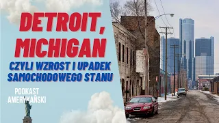 181. Detroit, Michigan: wzrost i upadek samochodowego stanu