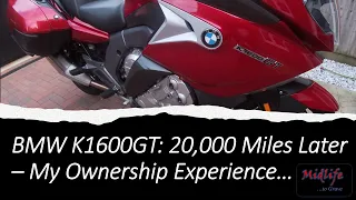 BMW K1600GT |  Long Term Owner Review | Why did I buy it? | What's Bad? | What's Good?