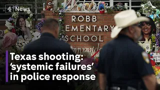 Uvalde shooting: ‘Systemic failures’ in Texas shooting response