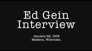 Ed Gein Interview