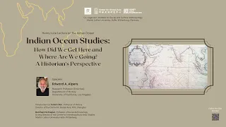 Indian Ocean Studies How Did We Get Here and Where Are We Going A Historian’s Perspective