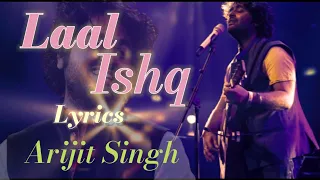 Laal Ishq || Arijit Singh | ( Lyrics Video ) Sanjay L, B | Sidharth- Garima !