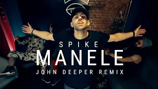 Spike - Manele (John Deeper Remix)