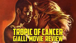 Tropic of Cancer | 1972 | Movie Review  | Blu-ray | Vinegar Syndrome | Forgotten Gialli |