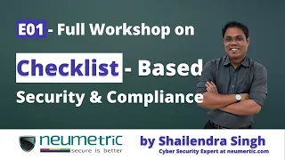 Checklist-based Cyber Security & Compliance by Shailendra Singh | Workshop E01