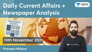 Daily Current Affairs + Newspaper Analysis | 10 Nov 2021 | UPSC CSE/IAS 2022/23 | Praveen Mishra