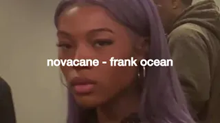 novacane (slowed) frank ocean tiktok