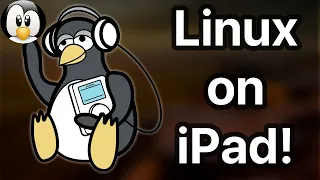 Running Linux on an iPad! (Kinda)