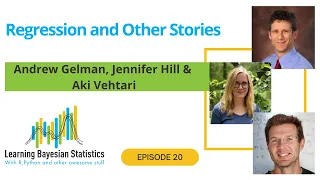 #20 Regression and Other Stories, with Andrew Gelman, Jennifer Hill & Aki Vehtari